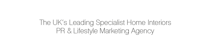 The UK’s Leading Specialist Home Interiors PR & Lifestyle Marketing Agency